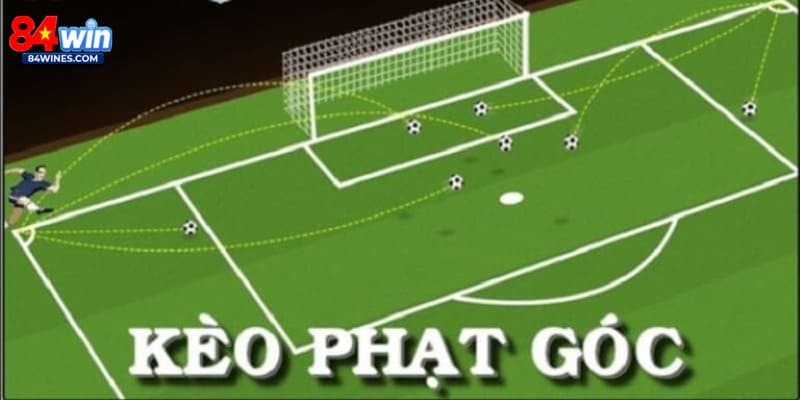Kèo Phạt Góc 84Win Là Gì? Hướng Dẫn Cách Bắt Kèo Chuẩn